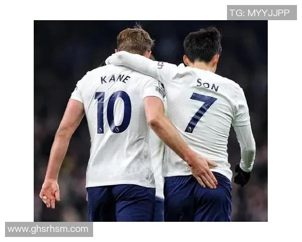 孙兴慜与凯恩携手共创热刺辉煌岁月的传奇故事